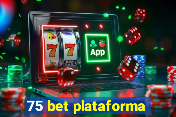 75 bet plataforma